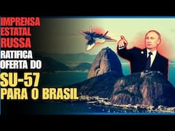 Su 57 no Brasil Imprensa estatal russa ratifica a proposta de Moscou para venda de caças 5ª geração