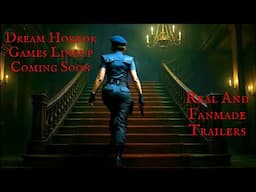 Dream Horror Games Lineup (Real And Fanmade Trailers)
