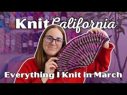 Everything I Knit in March 2025 - Knit California Podcast