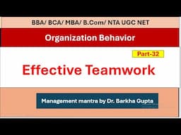 Effective Teamwork/ OB/ BBA/BCA/MBA/UGC NET/ Organization Behaviour/ Dr. Barkha Gupta