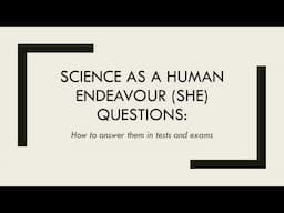 How to Answer Science as a Human Endeavour Questions