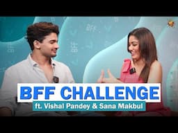 Bff Challenge ❤️ ft. Vishal Pandey & Sana Makbul | #TuSaathHaiToh