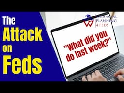 The Attack on Feds via Email - “What did you do last week?”