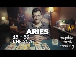 Aries - 15 - 30 June 2025 - What Will Happen - Tarot Card Reading - Psychic Love Tarot