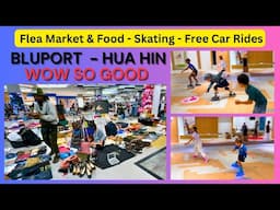 Bluport Shopping Mall Hua Hin - Flea Market - Skating and much more
