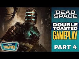 DT GAMING STREAM - Korey plays 'Dead Space' Pt. 4