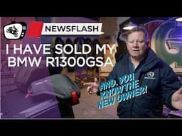 I have SOLD my BMW R1300GSA after 6 weeks!