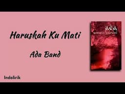 Ada Band – Haruskah Ku Mati | Lirik Lagu