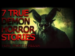 7 TRUE DEMON HORROR STORIES (feat. Mortis Media)