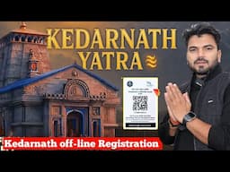 Kedarnath Registration off-line l Chardham Yatra Registration l Kedarnath Yatra 2025
