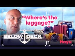 The crew LOSE the luggage on the first charter 😱 | Season 12 | Below Deck