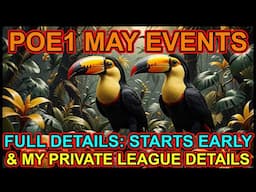 POE 1 - May Events Full Details & My Private League - Starts Very Soon - Path of Exile 1