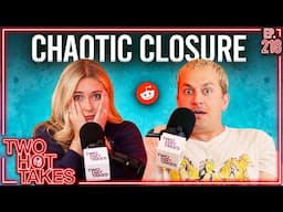 Chaos is Enough Closure.. Ft. Chris Klemens || Two Hot Takes Podcast