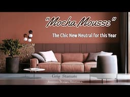 “Mocha Mousse”: The Chic New Neutral Color for this Year
