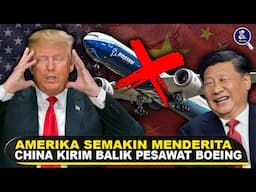 SEKTOR PENERBANGAN AS TERPUKUL, TRUMP MENYESAL! Terus Balas Tarif, China Kini Tegas Boikot Boeing