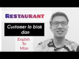 Restaurant a customer lo biak dan ( English to Mizo)