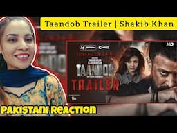 Pakistani Reaction on Taandob Trailer | Shakib Khan | Jaya Ahsan | Sabila Nur | Raihan Rafi