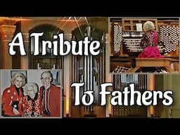 Diane Bish & The Joy of Music Present: A TRIBUTE TO FATHERS