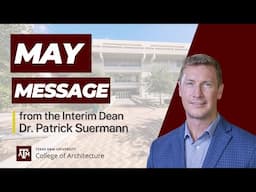College of Architecture Message from the Dean - May 2025