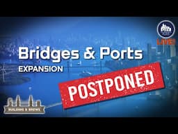 Bridges & Ports Delayed – Let’s Talk Live