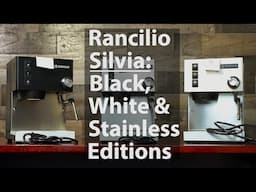 Rancilio Silvia: Black, White & Stainless Steel Editions