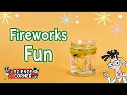 EXPERIMENT: Fireworks Fun