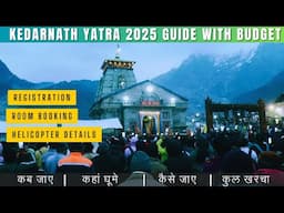Kedarnath Budget Tour Plan 2025 | Kedarnath Dham Tour Guide | How To Plan Kedarnath Yatra in 2025