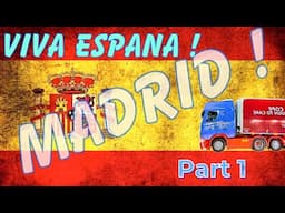 Viva Espana - Madrid Pt 1 #europeantrucking