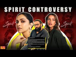 Spirit Controversy Explained | Sandeep Reddy Vanga | Deepika Padukone | Prabhas | Tripti Dimri