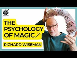 Magic, Skepticism, and Success w/ Dr. Richard Wiseman | The Psychology Podcast