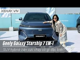 Đánh giá Geely Galaxy Starship 7 EM-i: SUV hybrid bán cực chạy tại Trung Quốc có gì đặc biệt?