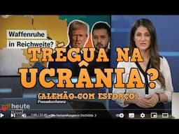 TRÉGUA NA UCRANIA? WAFFENRUHE IN DER UKRAINE (ALEMAO COM ESFORÇO)