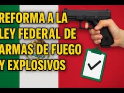 📜 Reforma a la ⚖️ Ley Federal de Armas de Fuego y Explosivos 🔫