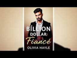 Billion Dollar Fiancé by Olivia Hayle (Seattle Billionaires #4) 🎧📖 Billionaires Romance