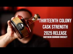 Thirteenth Colony Cask Strength 2025 Release