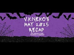 MAY 2025 RECAP! YOU GUYS ARE AWESOME!