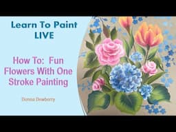 Learn to Paint One Stroke - LIVE With Donna: A-Z Kit Fun Flowers | Donna Dewberry 2025