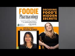 Decoding Food's Hidden Secrets with Dr. Selena Ahmed