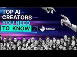 Edelman 'Top AI Creators You Need To Know' - honoured to be featured