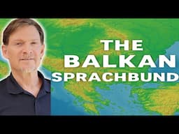 The Balkan Sprachbund: How Different Languages Became Strangely Similar