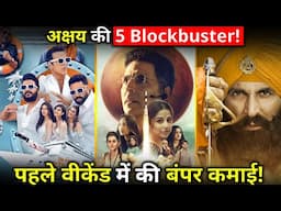 Akshay Kumar's 5 Blockbusters Film Made bumper earnings in the first weekend !