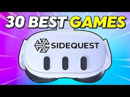 30 BEST SIDEQUEST GAMES on Meta Quest 3 That You NEED!