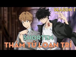 SHORTEN "Thám tử loạn trí" | Season 1 | AL Anime