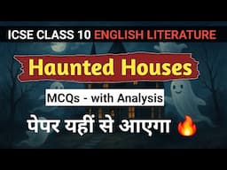 HAUNTED HOUSES -  Most Important MCQ's with Analysis | ICSE Class 10 | English for all
