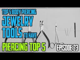 Top 5 Body Piercing Jewelry Tools to Have   Piercing Top 5 EP23