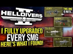 Helldivers 2 - I Fully Upgraded & Tested Every SMG at Level 25