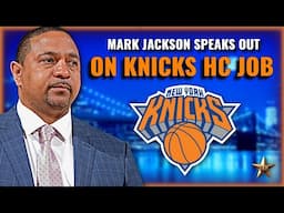 Mark Jackson FINALLY Breaks Silence On Knicks Head Coach Job! | Knicks News