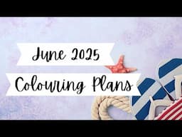 June 2025 Colouring Plans