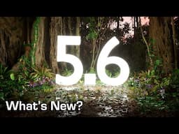 Why Unreal Engine 5.6 is a Huge Deal