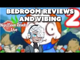 Vibing and Vacation Stories! [NyxMoon Reads Live]